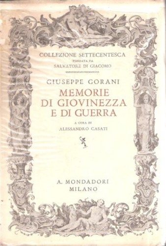 Gorani,Giuseppe. - Memorie di Giovinezza e di Guerra (1740-1763). Pubblicate da Alessandro Casati. In lingua francese con introduz.e note in italiano,