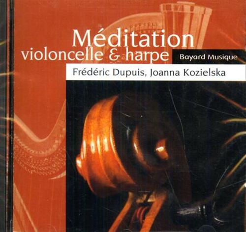 AA.VV. - Mditation. Voloncelle et Harpe. Frederic Dupuis - violoncello