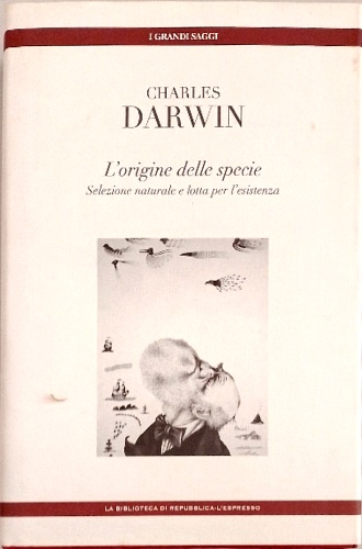 Darwin,Charles. - L'origine delle specie. Selezione naturale e lotta per l'esistenza.
