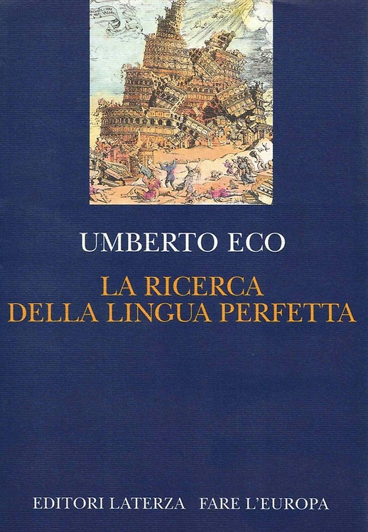 Eco,Umberto. - La ricerca della lingua perfetta nella cultura europea.