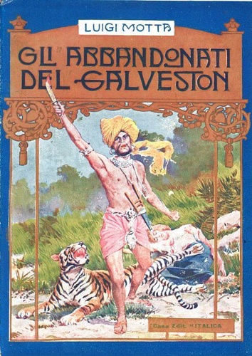 Motta,Luigi. - Gli abbandonati del Galveston.