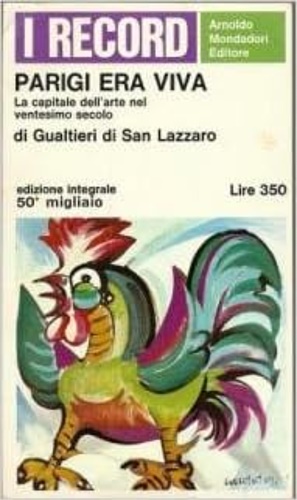 San Lazzaro,Gualtieri di. - Parigi era viva. (La capitale dell'arte nel ventesimo secolo).