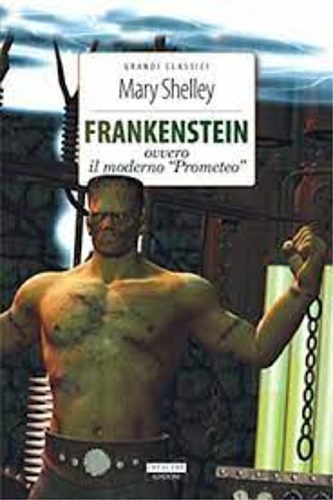 Shelley,Mary. - Frankenstein ovvero il moderno Prometeo.