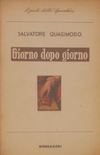 Quasimodo,Salvatore. - Giorno dopo giorno.