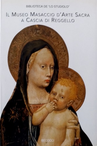 -- - Museo Masaccio d'arte sacra a Cascia di Reggello.