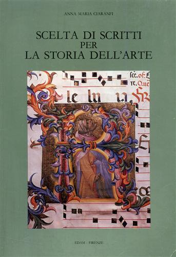 Ciaranfi, Anna Maria. - Scelta di scritti per la Storia dell'Arte.