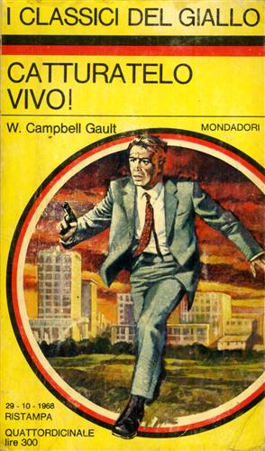 Gault,W.Campbell. - Catturatelo vivo.