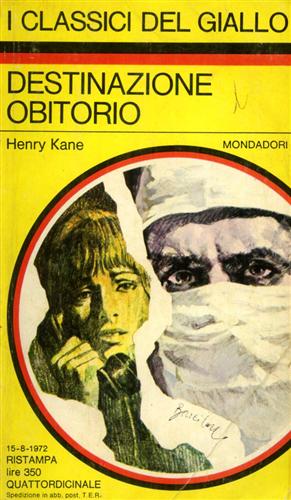 Kane,Henry. - Destinazione obitorio.