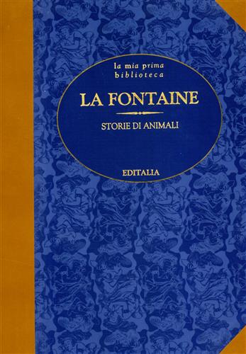 La Fontaine,Jean de. - Storie di animali.