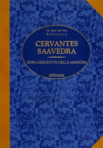Cervantes y Saavedra,Miguel de. - Don Chisciotte della Mancha.
