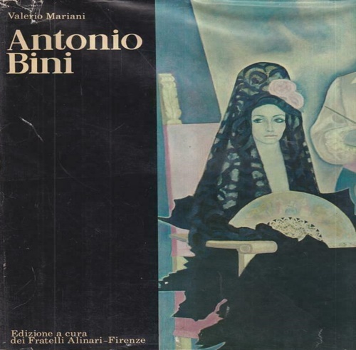 Mariani,Valerio. - Antonio Bini. Monografia completa dell'Artista.