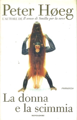 Hoeg,Peter. - La donna e la scimmia.