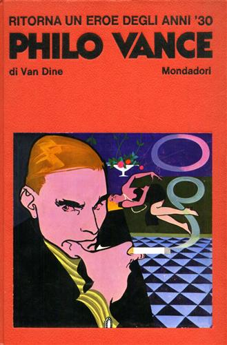 Van Dine,S.S. - Ritorna un eroe degli anni '30 Philo Vance in La strana morte del Signor Benson. La fine dei Greene. L'enigma dell'alfiere. La dea della vendetta. La canarina assassinata.