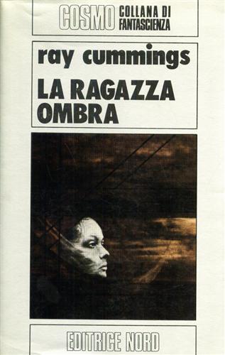 Cummings,Ray. - La ragazza ombra.