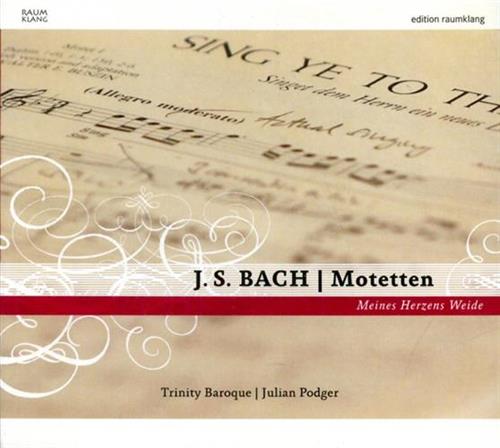 Bach,Johann Sebastian (1685-1750). - Motetten. Meines Herzens Weide. Trinity Baroque, Julian Podger