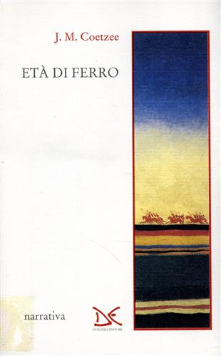 Coetzee,John Maxwell. - Et di ferro.