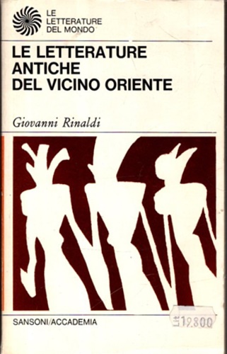 Rinaldi,Giovanni. - Le letterature antiche del Vicino Oriente. Sumerica, Assira, Babilonese,