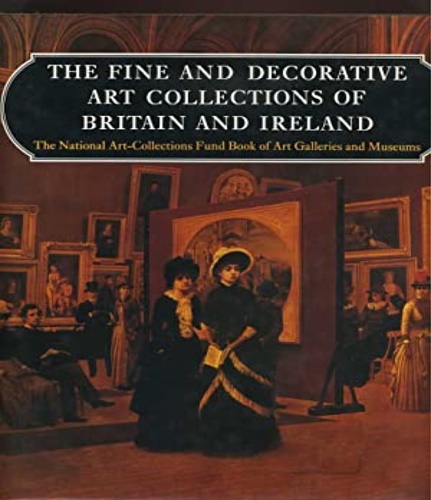 Chapel,Jeannie. Gere,Charlotte. - The fine and decorative art collections of Britain and Ireland.