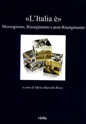 Rizzo,Maria Marcella (a cura di). - L'Italia  Mezzogiorno, Risorgimento e post-Risorgimento.