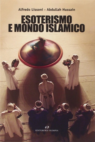 Lissoni,Alfredo. Hussain,Adbullah. - Esoterismo e mondo islamico.