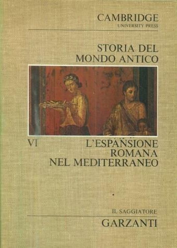 Cook,S.A. Adcock,F.E. Charlesworth,M.P.(a cura di). - L'espansione romana nel Mediterraneo.