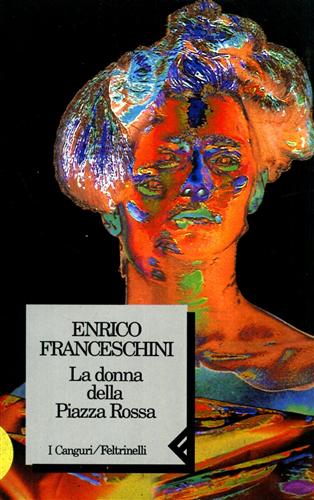 Franceschini,Enrico. - La donna della Piazza Rossa.