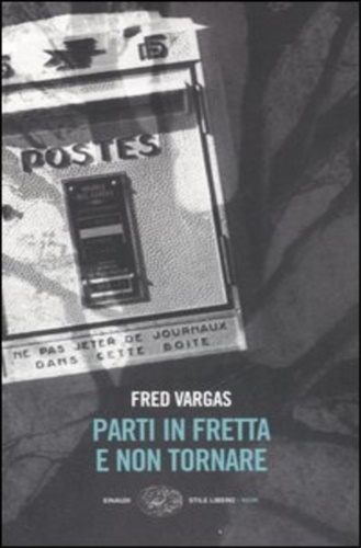 Vargas,Fred. - Parti in fretta e non tornare.