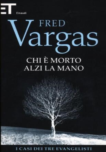 Vargas,Fred. - Chi  morto alzi la mano.