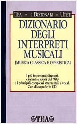 -- - Dizionario degli interpreti musicali. Musica classica e operistica.