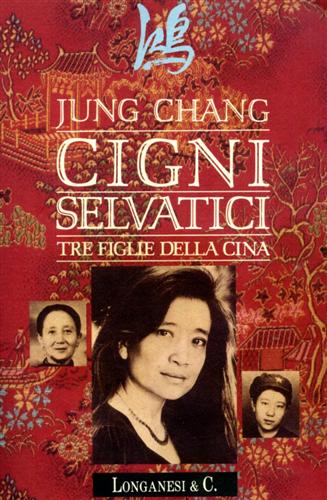 Chang,Jung. - Cigni selvatici. Tre figlie della Cina.