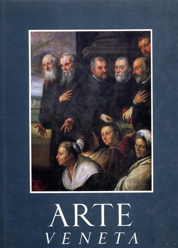 Pallucchini,Rodolfo (diretta.) - Arte Veneta - Rivista di Storia dell'Arte. anno XXXVIII, 1984.