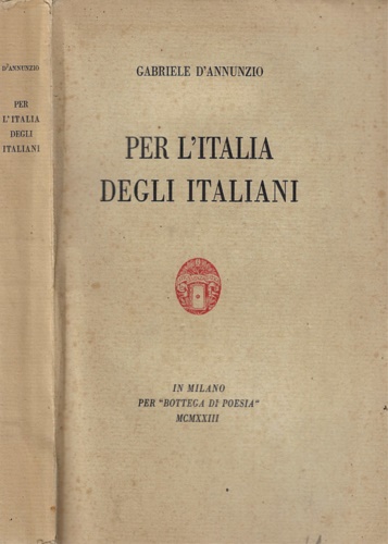 D'Annunzio,Gabriele. - Per L'Italia degli italiani.
