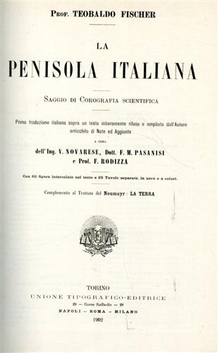 Fischer,Teobaldo. - La Penisola italiana. Saggio di corografia scientifica.