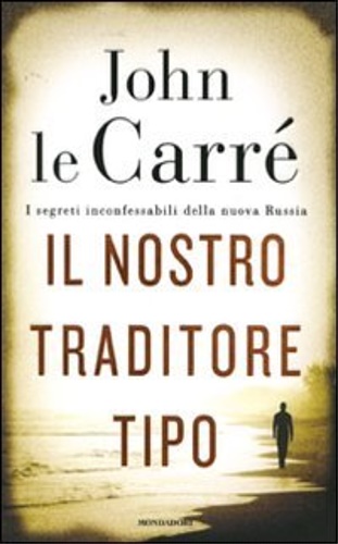 Le Carr,John. - Il nostro traditore tipo.