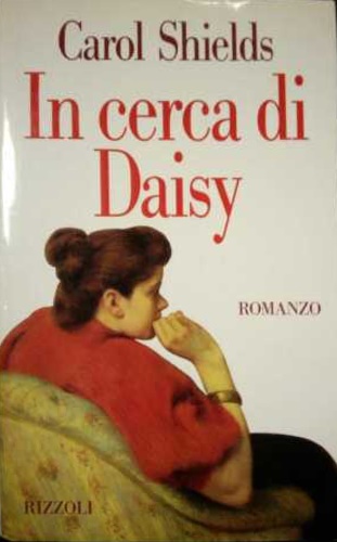 Shields,Carol. - In cerca di Daisy. Romanzo.