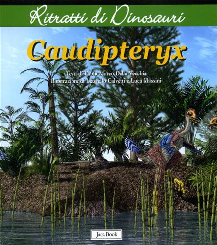 Dalla Vecchia,Fabio Marco. - Caudipterix.