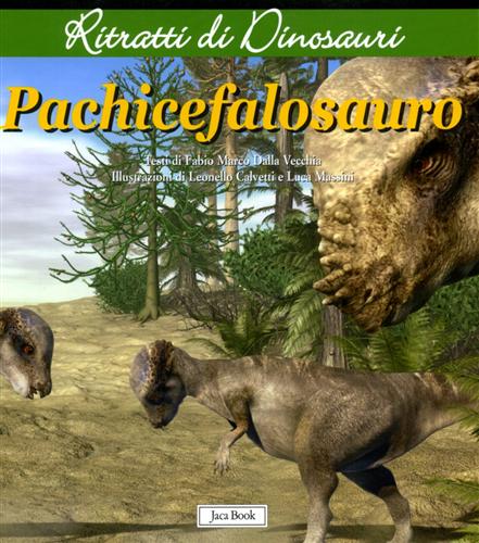 Dalla Vecchia,Fabio Marco. - Pachicefalosauro.