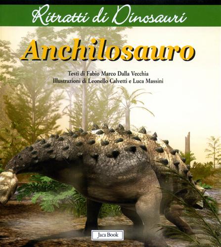Dalla Vecchia,Fabio Marco. - Anchilosauro.