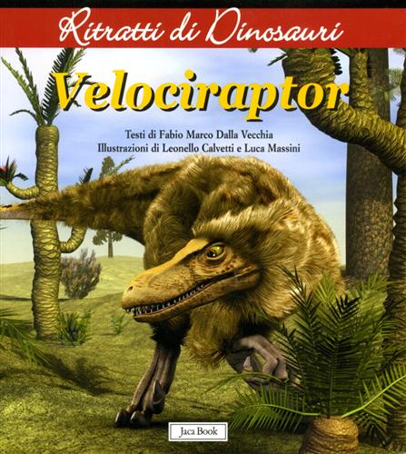 Dalla Vecchia,Fabio Marco. - Velociraptor.