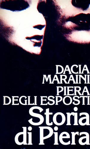 Maraini,Dacia. Degli Esposti,Piera. - Storia di Piera.