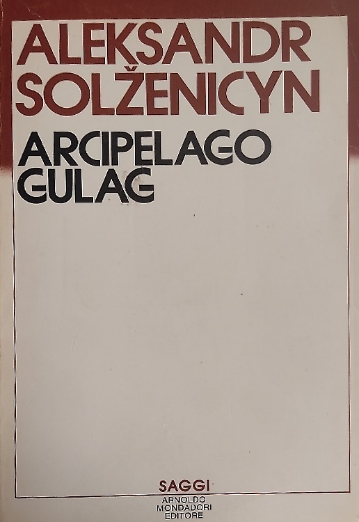 Solzenicyn,Aleksandr. - Arcipelago Gulag 1918-1956. Saggio di inchiesta narrativa, I - II.