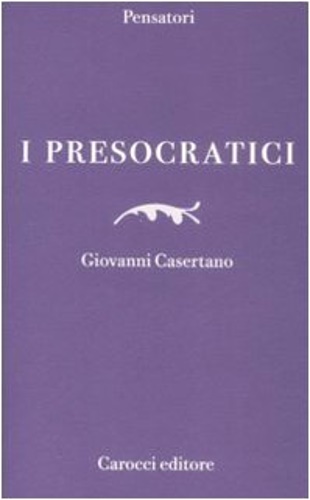 Casertano,Giovanni. - I presocratici.
