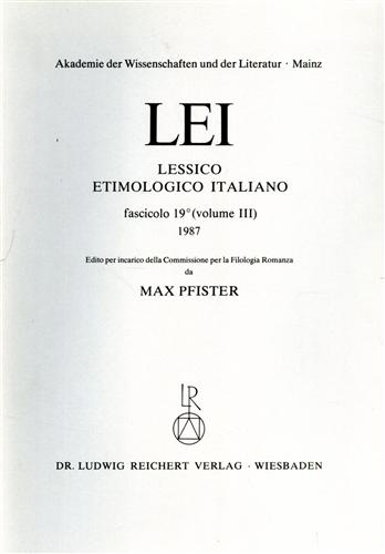 -- - LEI. Lessico etimologico italiano. fascicolo 19 (vol.III) 1987.