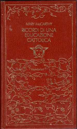 McCarthy,Mary. - Ricordi di una educazione cattolica e altri scritti.
