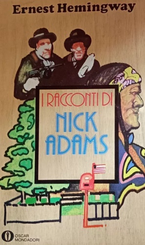 Hemingway,Ernest. - I racconti di Nick Adams.