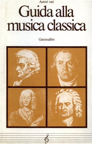 Napoli,Ettore. Ravasini,Marco. Ricordi,Claudio. - Guida alla musica classica.
