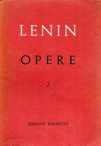 Lenin (Vladimir Il'ic Ul'janov). - Opere complete. vol.2: 1895- 1897.