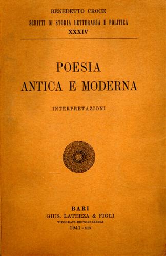 Croce,Benedetto. - Poesia antica e moderna. Interpretazioni.