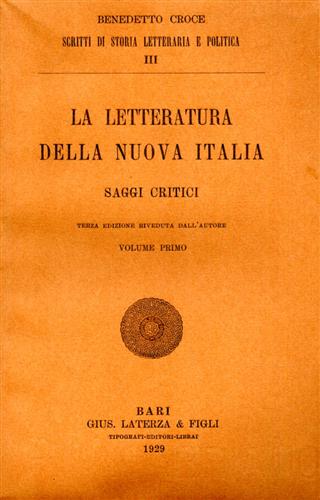 Croce,Benedetto. - La letteratura della Nuova italia. Saggi Critici. vol.I.