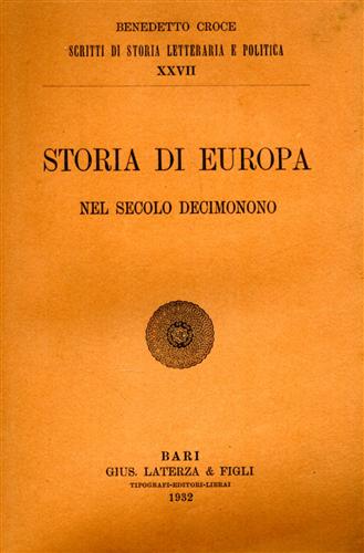 Croce,Benedetto. - Storia d'Europa nel secolo decimonono.
